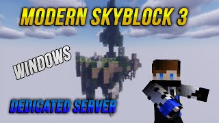 How to make your own Modern Skyblock 3 Modded Minecraft Server on Windows!