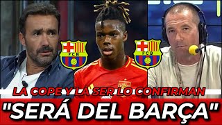 🔥 "LO DE NICO WILLIAMS Y EL BARÇA SE VA A HACER" | ESTO OPINAN LA SER Y LA COPE SOBRE EL BOMBAZO