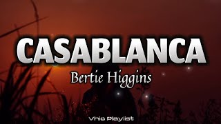 Casablanca - Bertie Higgins (Lyrics)