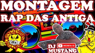 🔴MONTAGEM DAS ANTIGAS SÓ AS MELHORES RAP DAS ANTIGAS