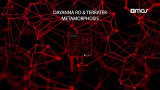 Dayanna Ro & Terratek - Metamorphosis (Official Audio)