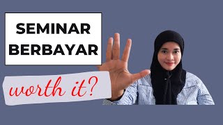 Worth it Nggak Sih Ikut Seminar Berbayar? // 5 Hal Yang Aku Pelajari Dari Seminar Berbayar