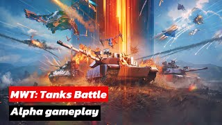 MWT: Tanks battle - Alpha Gameplay!!