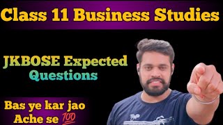 Class 11 Business Studies Expected Questions for Finals | JKBOSE Important Topics | B.st | 2022-23