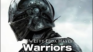 2WEI ft Edda Hayes - Warriors (lyrics)