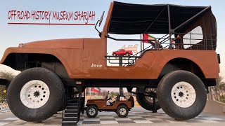 OFF-ROAD HISTORY MUSEUM | Sharjah | & Jabal Jais Ras Al Khaimah #jeep#Jeepmuseum#jeepusa#jebeljais