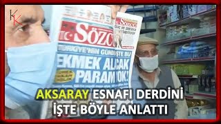 Aksaray Esnafı Derdini Sözcü Gazetesi İle Anlattı! Akşener'e ''Ekonomi Çöktü Türkiye Çöktü'' İsyanı.