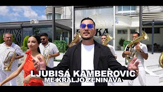 LJUBIŠA KAMBEROVIČ - ME KRALJO ZENINAVA ♫█▬█ █ ▀█▀ 4K ♫ STUDIO ZVONKO