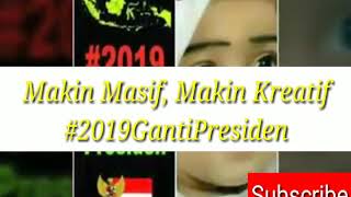 Makin Masif,  Makin Kreatif,  2019 Ganti Presiden