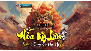 [LIVE] Săn Boss Hỏa Kỳ Lân S3 Kiếm Thiên Mobile Cùng Cá Heo Nè | Game Kiếm Thế Xưa 2009