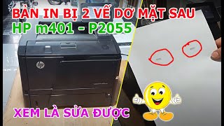 Sửa máy in HP Pro m401d, 401dn, 401dw Bản in bị 2 vế dơ  mặt sau, Sửa rất đơn giản