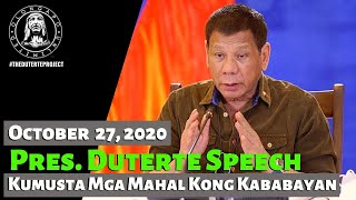 Pres. Duterte Speech - Kumusta mga Mahal Kong Kababayan (October 27, 2020)