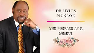 THE PURPOSE OF A WOMAN - MYLES MUNROE