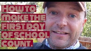 Make the first day of school count