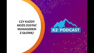 34 - Jak zostać managerem z głową?