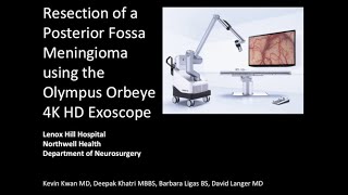 Resection of a Posterior Fossa Meningioma using the Olympus Orbeye  4K HD Exoscope