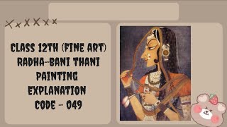 Radha Bani Thani painting fine art|ainting Radha bani Thani class 12th full explanation in hindi