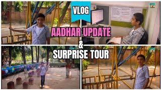 VLOG || Aadhar Card Update & Surprise Tour