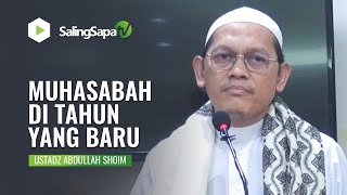 MUHASABAH DI TAHUN YANG BARU | USTADZ ABDULLAH SHOIM