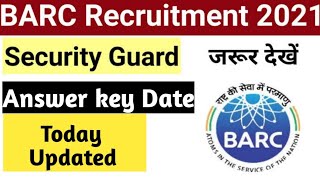 BARC Security Guard Answer key Date 2021 | Barc Security Guard Official Result Date 2021