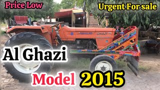 Al Ghazi Tractor Model 2015 urgent for sale price very low | Sargodha Tractors |