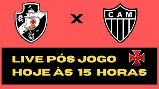 COMENTÁRIOS PÓS-JOGO VASCO X ATLÉTICO MINEIRO