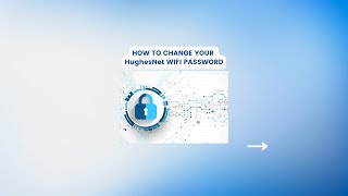 How To Change Your HughesNet WiFi Password