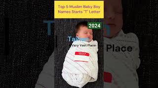 Top 5 🔥🔥 Muslim Baby Names from T #muslimbabyboynames #shorts #babyboy