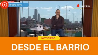 Noticiero "Desde el barrio" 15-08-2024- Urbana Tevé