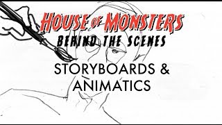 House of Monsters Behind the Scenes: Storyboards & Animatics