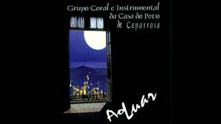 GRUPO CORAL E INSTRUMENTAL DA CASA DO POVO DE CAPARROSA – TONDELA – “Serenata”