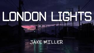 Jake Miller - LONDON LIGHTS (Lyrics)