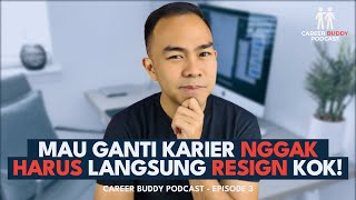 Pengen Ganti Karier (Career Switching)? Ini yang Perlu Lo Persiapkan! - Episode 3