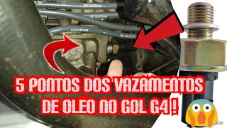 PONTOS DE VAZAMENTOS DE ÓLEO DO GOL G4 !