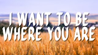 I WANT TO BE WHERE YOU ARE - DON MOEN | Praise & Worship Song lyric video