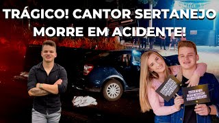 URGENTE! CANTOR SERTANEJO JEFFERSON MACHADO MORRE EM TRAGICO ACIDENTE AOS 27 ANOS!