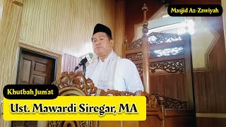 Khutbah Jumat | Oleh : Ust. Mawardi Siregar, MA