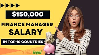 Finance Manager Salary In Top 10 Countries II Highest Paying Salaries In World II Talks Legal