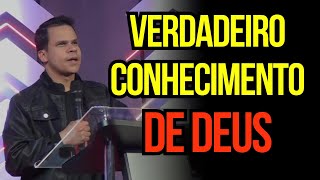 O VERDADEIRO CONHECIMENTO DE DEUS📖🙏🏻 | Elizeu Rodrigues