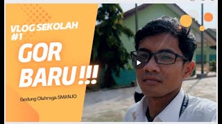 GOR BARU !!! Vlog Keliling Sekolah Kita