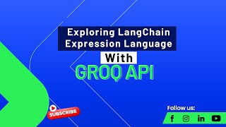 🚀 Unleash the Power: LangChain Expression Language with GROQ API!