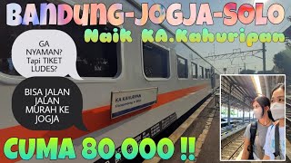 Cuma 80.000 !!! BANDUNG - JOGJA - SOLO Pakai Kereta KAHURIPAN