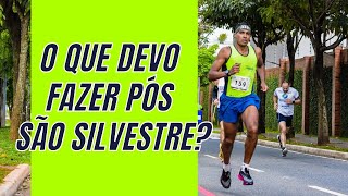 O QUE DEVO FAZER PÓS SÃO SILVESTRE ?