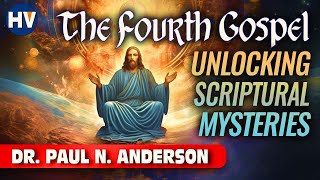 Christology of the Gospel of John | Dr. Paul N. Anderson