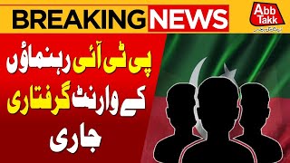 Arrest warrant issued for PTI leaders | Breaking News | Abbtakk News