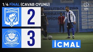 1/4 Final Abşeron vs Odlar Yurdu  cavab oyunu (icmal) Minifutbol üzrə Azərbaycan çempionatı 2023/24