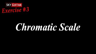 Exercise #3 (Chromatic Scale) TAB