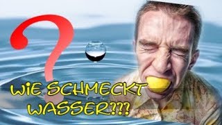 Das werdet ihr nicht glauben- So schmeckt Wasser!!!!!