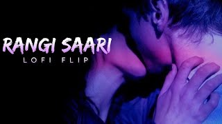 Rangi Saari - Lofi Flip🎧💖 | Kanishk seth & Kavita Seth | Ashutosh Flip | Night Feels