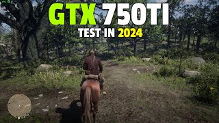 GTX 750TI in 2024 - Test in Latest Games